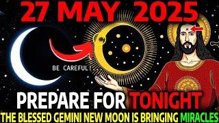 This MUST Reach You Before Tomorrow! The Blessed NEW MOON in GEMINI Fulfills All Your Manifestations
