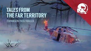 The Long Dark -- TALES FROM THE FAR TERRITORY -- Expansion Pass Trailer