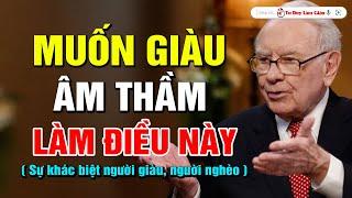 Âm Thầm Làm Giàu Trong Im Lặng - Giàu Có Lúc Nào Không Hay | Tư Duy Làm Giàu