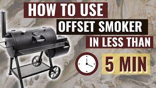 HOW TO USE AN OFFSET SMOKER FOR BEGINNERS