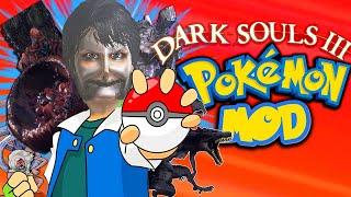 Dark Souls 3: THE POKEMON MOD -The Legacy Of SOUP (The Complete Series)