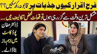 Farah Iqrar Kion Rou Din?|A podcast with Dr Affan Qaiser | Farah Iqrar