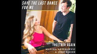 Save The Last Dance For Me arranged and performed by PBS star Marina Arsenijevic with John Riesen