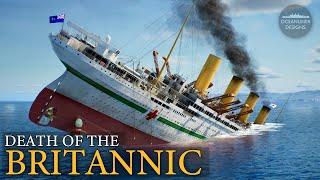 The Sinking of Britannic - Titanic's Forgotten Sister Ship