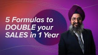 5 FORMULAS TO DOUBLE YOUR SALES IN 1 YEAR