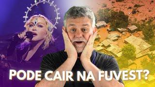 Enchentes e Madonna na FUVEST? Descubra como esses temas podem aparecer!