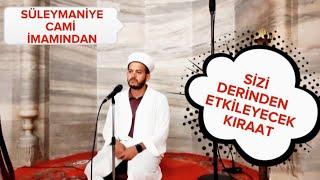 SÜLEYMANİYE CAMİ İMAMINDAN SİZİ DERİNDEN ETKİLEYECEK KIRAAT