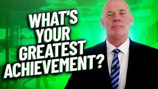 How to Answer “What Is Your Greatest Achievement?” Interview Question!