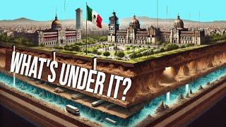 What Lies Beneath Mexico City? Mexico City's Forbidden Underworld