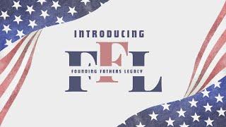 Introducing Founding Fathers Legacy