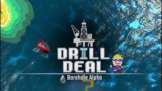 Drill Deal: Borehole (Alpha)