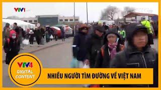 Cuộc sống trên đường lánh nạn của người Việt tại Ukraine | VTV4