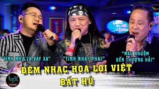 LIVE SHOW ĐÊM NHẠC HOA LỜI VIỆT BẤT HỦ - Tình Nhạt Phai, Máu Nhuộm Bến Thượng Hải - LTX