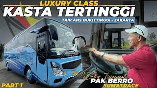 ARMADA TERBARUU‼️ MENCOBA KASTA TERTINGGI BUS ANS‼️ - Trip ANS Luxury Class | Bukittinggi - Bekasi