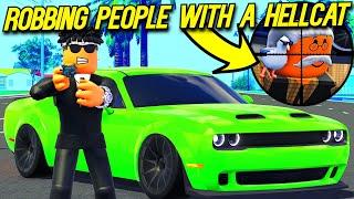 Roblox Roleplay - ROBBING PEOPLE WITH A 1000HP HELLCAT!