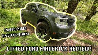 LIFTED FORD MAVERICK REVIEW | 15,000 MILES!