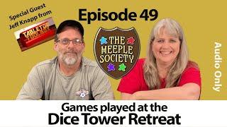 Podcast EP49:  Games Played at the Dice Tower Retreat