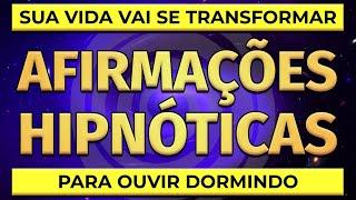 AFIRMAÇÕES HIPNÓTICAS PARA OUVIR DORMINDO | REPROGRAMAÇÃO MENTAL ENQUANTO DORME