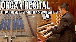 FRIDAY MUSIC ORGAN RECITAL | ST STEPHEN'S MACQUARIE ST | JAMES FLORES