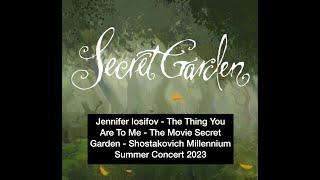 Jennifer Iosifov   The Thing You Are To Me   The Movie Secret Garden   Shostakovich Millennium Summe