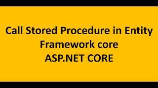 How to call Stored Procedure from Entity framework core in ASP.NET