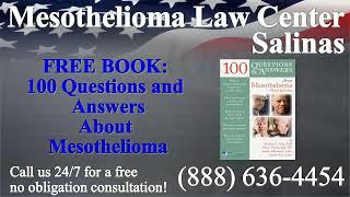 Salinas, CA - Mesothelioma & Asbestos - Lawyer | Attorney | Lawsuit - (Lung Cancer, Asbestosis)