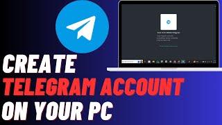 How To Create Telegram Account On Computer/PC/Laptop