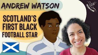 Andrew Watson: Scotland's First Black Football Star!