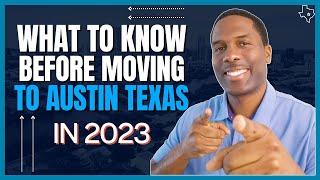 5 Things You MUST KNOW Before Moving To Austin, TX in 2023