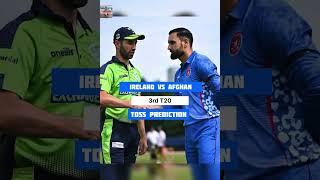 Ireland vs Afghanistan Toss Prediction