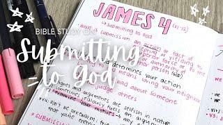 How to Submit to God | Bible Study on James 4 | Bible Study on Submitting to God