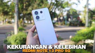 HAMPIR SEMPURNA ??  Kekurangan dan Kelebihan Redmi Note 13 Pro 5G