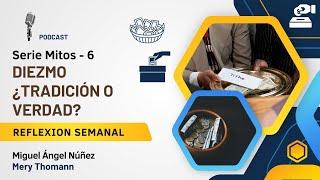  EN VIVO - Reflexión semanal - Diezmo, ¿tradición o verdad? - Mitos 6 | R201