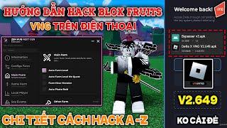 Hướng Dẫn Cách Hack ROBLOX VNG Blox Fruits Siêu Chi Tiết Dành Cho Người Mới, Delta X VNG Chống Văng!