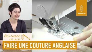 TUTO - Comment faire une couture anglaise ?