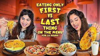 Eating only the First vs. the Last Thing On The Menu for 24 Hours Food Challenge @TheThakurSisters