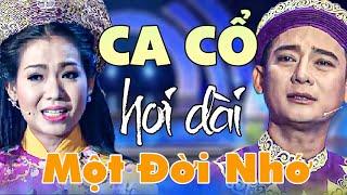 Ca Cổ Hơi Dài MỘT ĐỜI NHỚ Ai Nghe Cũng Tê Tái Tâm Hồn | VẦNG TRĂNG CỔ NHẠC | CA CỔ CẢI LƯƠNG
