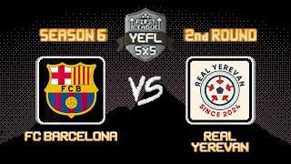 2nd Round YEFL 5x5 S6 «FIRST LEAGUE» - FC Barcelona 4-7 Real Yerevan