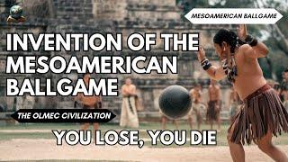 The Invention of the Mesoamerican Ballgame by the Olmecs