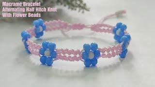 DIY Macrame Bracelet Alternating Half Hitch Knot With Flower Beads | Macrame Bracelet Tutorial