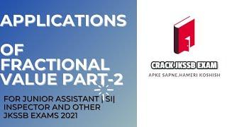 APPLICATION OF FRACTIONAL VALUE PART -2 | CRACKJKSSBEXAM