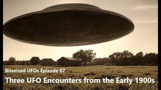 Bitesized UFOs #087: Three Encounters from the Early 1900s