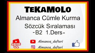 TeKaMoLo ,  Almanca Cümle kurma ve sözcük sıralaması. B2 1.Ders