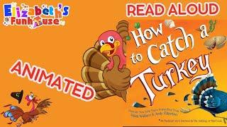 How to Catch a Turkey - Thanksgiving Animated Read Aloud Story for Kids| Best Stories for Children.