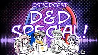 OSPodcast D&D SPECIAL!