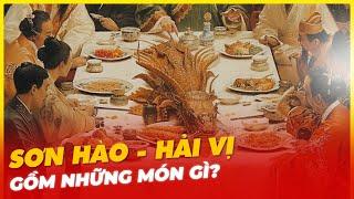 SƠN HÀO - HẢI VỊ GỒM NHỮNG MÓN GÌ?