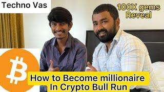 How to Become Millionaire In Crypto  This Bull Run  with Techno Vas