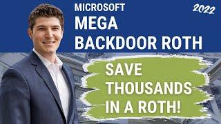 MICROSOFT Mega Backdoor Roth 401(k) 2022 - Save Thousands to a Roth!