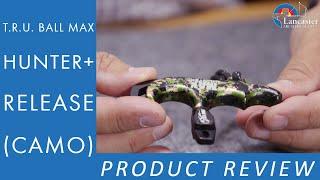 T.R.U. Ball Max Hunter + Release | LancasterArchery.com Product Video