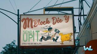 MBlock Die Y - "Send It Up" (Official Music Video) Directed By: @OfficialWetlifeproductions